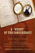 A Guest of the Confederacy the Civil War Letters and Diaries of Alonzo M. Keeler, Captain, Company B, Twenty-Second Michigan Infantry