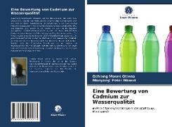 Eine Bewertung von Cadmium zur Wasserqualität