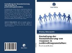 Gestaltung der Resozialisierung von Insassen in Justizvollzugsanstalten