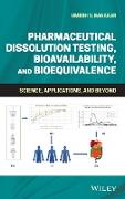 Pharmaceutical Dissolution Testing, Bioavailability, and Bioequivalence