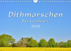 Dithmarschen - Der Landkreis (Wandkalender 2022 DIN A4 quer)