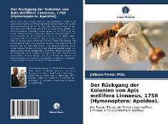 Der Rückgang der Kolonien von Apis mellifera Linnaeus, 1758 (Hymenoptera: Apoidea)