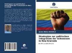 Strategien zur politischen Integration der Schwarzen in Neu-Granada