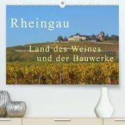Rheingau - Land des Weines und der Bauwerks (Premium, hochwertiger DIN A2 Wandkalender 2022, Kunstdruck in Hochglanz)