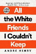 All the White Friends I Couldn't Keep