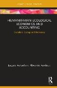 Humanitarian Ecological Economics and Accounting