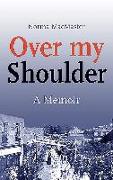 Over My Shoulder: A Memoir