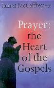 Prayer: The Heart of the Gospels