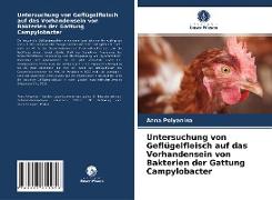 Untersuchung von Geflügelfleisch auf das Vorhandensein von Bakterien der Gattung Campylobacter