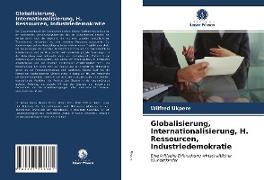 Globalisierung, Internationalisierung, H. Ressourcen, Industriedemokratie