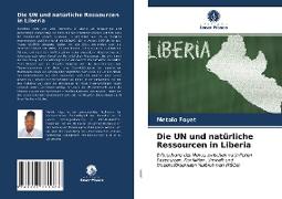 Die UN und natürliche Ressourcen in Liberia