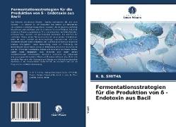 Fermentationsstrategien für die Produktion von ¿ - Endotoxin aus Bacil