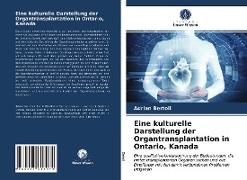 Eine kulturelle Darstellung der Organtransplantation in Ontario, Kanada