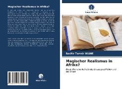 Magischer Realismus in Afrika?