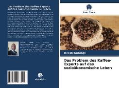 Das Problem des Kaffee-Exports auf das sozioökonomische Leben