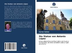 Die Statue von Antonio López