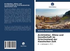 Architektur, Klima und Gesellschaft im Griechenland der klassischen Zeit