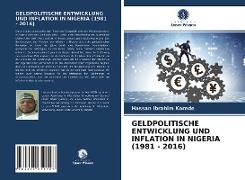 GELDPOLITISCHE ENTWICKLUNG UND INFLATION IN NIGERIA (1981 - 2016)