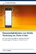Einsatzmöglichkeiten von Mobile Marketing am Point of Sale