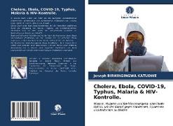 Cholera, Ebola, COVID-19, Typhus, Malaria & HIV-Kontrolle
