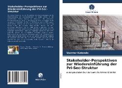 Stakeholder-Perspektiven zur Wiedereinführung der Pri-Sec-Struktur