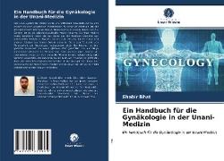 Ein Handbuch für die Gynäkologie in der Unani-Medizin