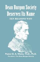 Dean Burgon Society Deserves Its Name, Ten Reasons Why