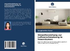 Umwelterziehung zur Luftverschmutzung in Innenräumen