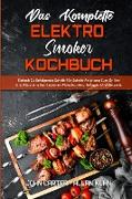 Das Komplette Elektro-Smoker-Kochbuch