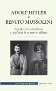 Adolf Hitler y Benito Mussolini - Biografía para estudiantes y estudiosos de 13 años en adelante