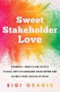 Sweet Stakeholder Love