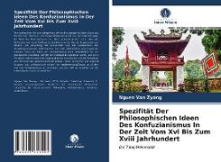 Spezifität Der Philosophischen Ideen Des Konfuzianismus In Der Zeit Vom Xvi Bis Zum Xviii Jahrhundert