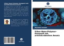Silber-Nano-Polymer-Komposit mit antimikrobiellem Ansatz