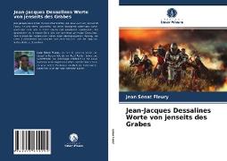 Jean-Jacques Dessalines Worte von jenseits des Grabes