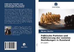 Politische Parteien und Politisierung der sozialen Beziehungen in Russland