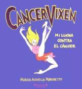 Cancer Vixen: Mi Lucha Contra el Cancer