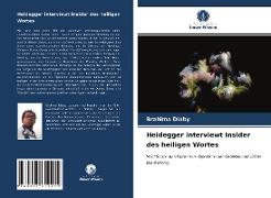 Heidegger interviewt Insider des heiligen Wortes