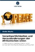 Verantwortlichkeiten und Herausforderungen der Afrikanischen Union