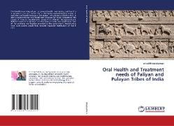 Oral Health and Treatment needs of Paliyan and Pulayan Tribes of India