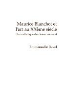 Maurice Blanchot Et L Art Au Xxeme Siecle: Une Esthetique Du Desoeuvrement