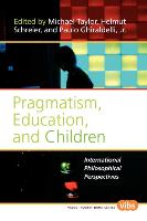 Pragmatism, Education, and Children: International Philosophical Perspectives