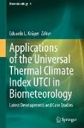 Applications of the Universal Thermal Climate Index UTCI in Biometeorology