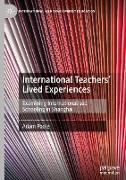 International Teachers¿ Lived Experiences