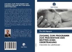 ZUGANG ZUM PROGRAMM ZUR PRÄVENTION DER MUTTER-KIND-ÜBERTRAGUNG