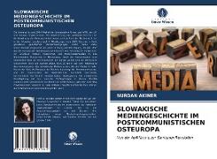 SLOWAKISCHE MEDIENGESCHICHTE IM POSTKOMMUNISTISCHEN OSTEUROPA