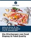 Die Mischungen von Food Display & Food Quality