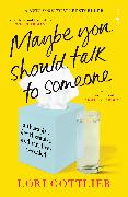 Maybe You Should Talk to Someone