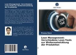 Lean Management: Verschiedene Lean-Tools zur Weiterentwicklung der Produktion