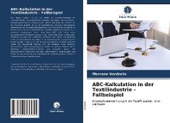 ABC-Kalkulation in der Textilindustrie - Fallbeispiel