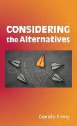 Considering the Alternatives